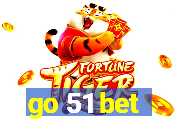 go 51 bet